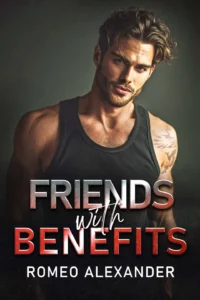Friends with Benefits by Romeo Alexander